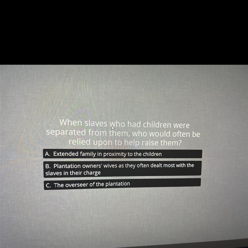 When slaves who had children were separated from them who would often be relied upon-example-1