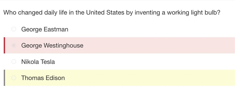 Who changed daily life in the United States by inventing a working light bulb? Responses-example-1