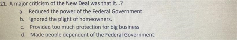 A major criticism of the New Deal was that it? A) Reduced the power of the Federal-example-1