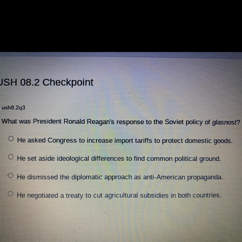 What was President Ronald Reagan's response to the Soviet policy of glasnost? A. He-example-1