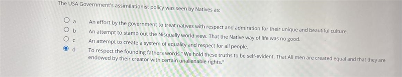 The USA government assimilationist policy was seen by natives as:-example-1