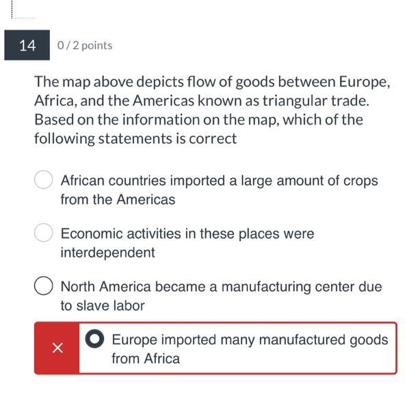 Use Map to answer #14 North America Staves to Europe Africa 14 2 points The map above-example-1