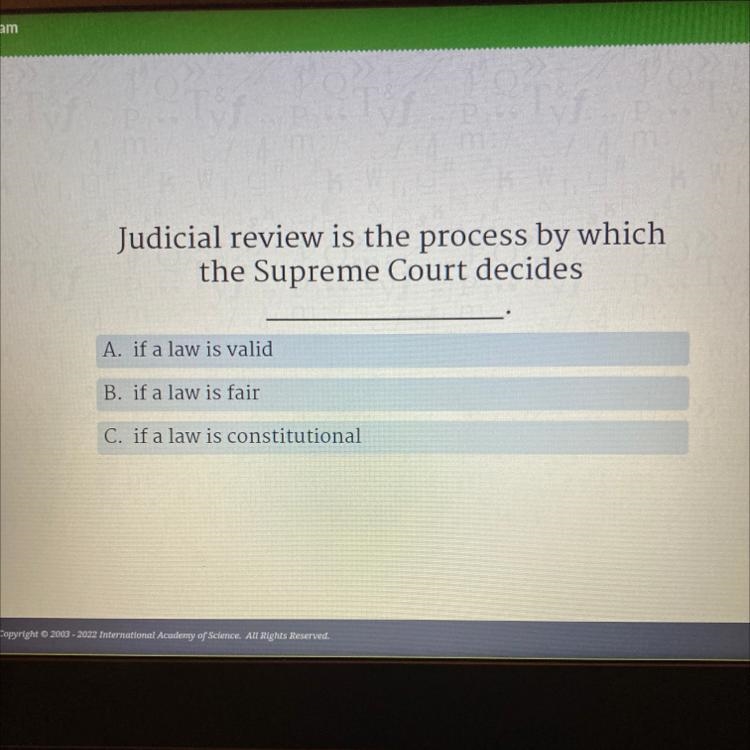 Judicial review is the process by which the Supreme Court decides A. if a law is valid-example-1