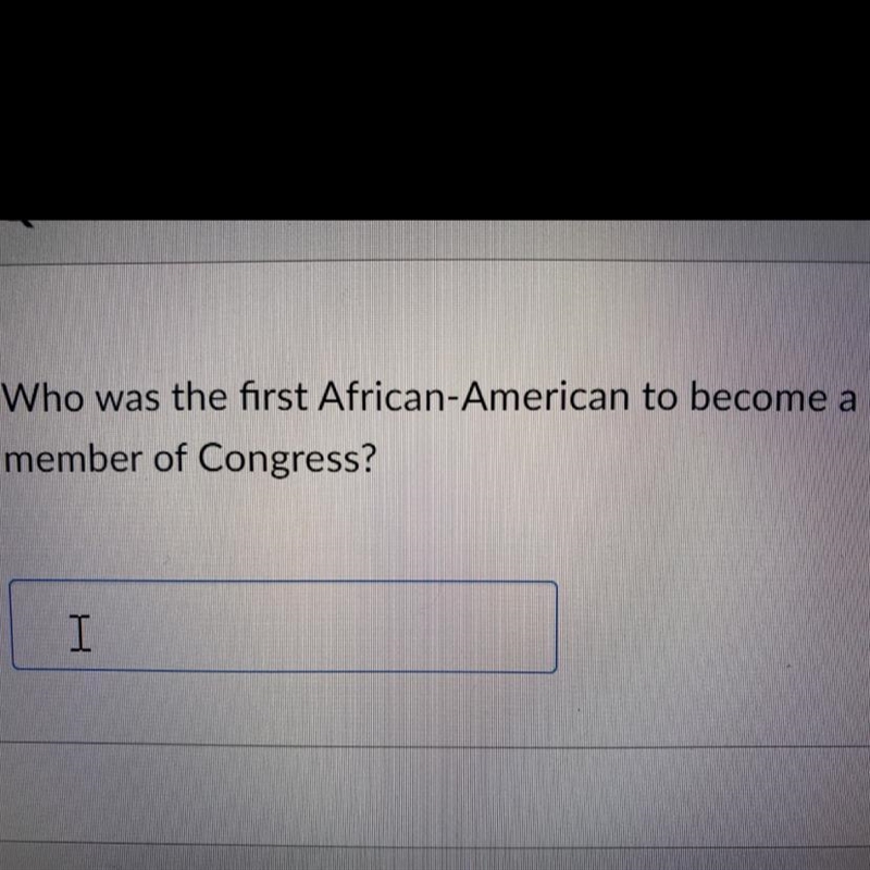 Who was the first African American to become a member of Congress?-example-1