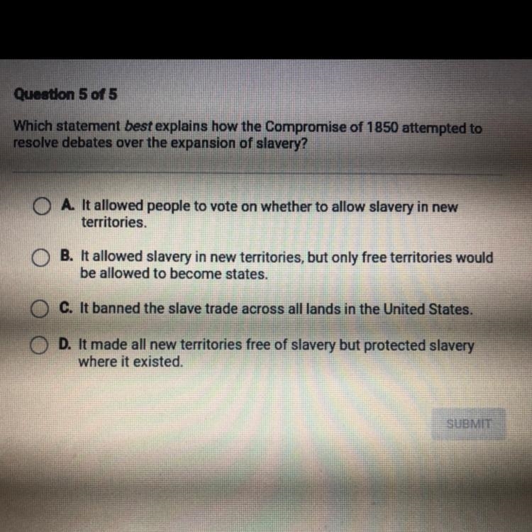 Which statement best explains how the Compromise of 1850 attempted to resolve debates-example-1