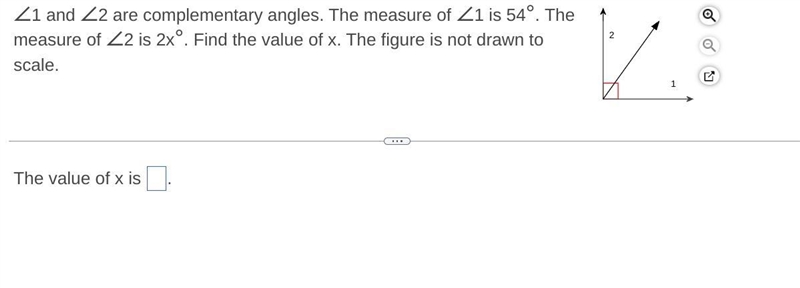 1 and 2 are complementary angles. The measure of 1 is 54. The measure of 2 is 2x. Find-example-1