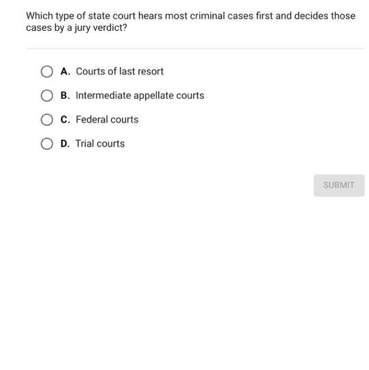 Which type of state court hears most criminal cases first and decides those cases-example-1