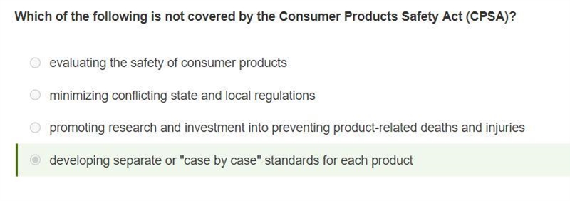 Which of the following is not covered by the Consumer Products Safety Act (CPSA)? Responses-example-1