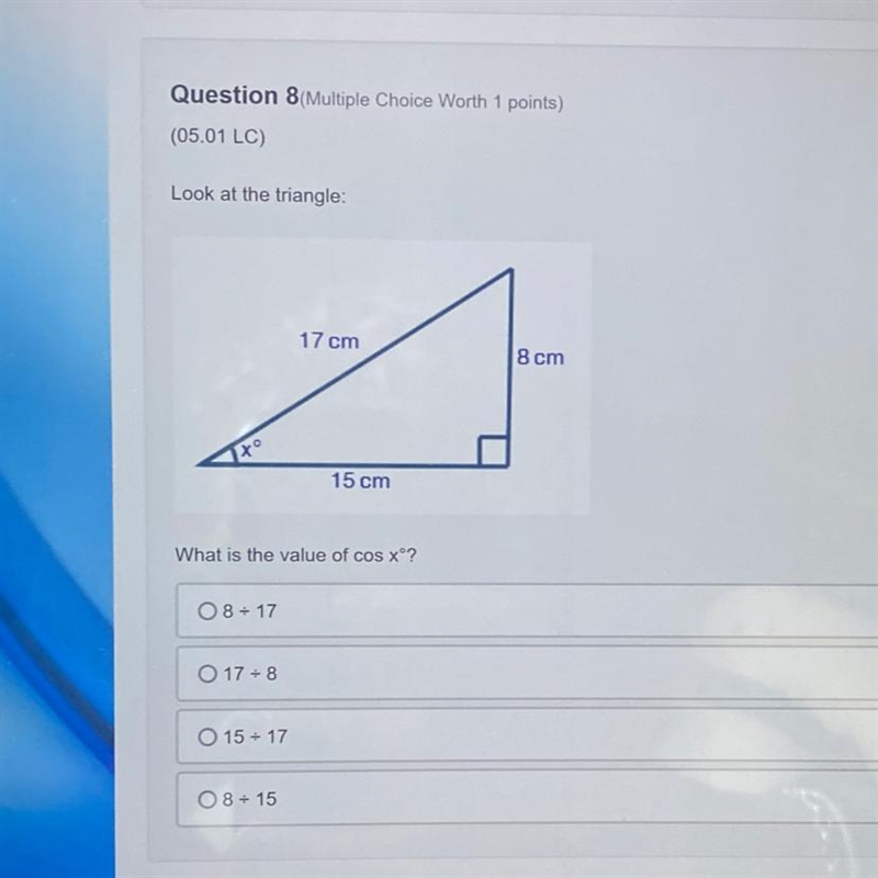 Look at the triangle: What is the value of cos x? 8 divided by 17 17 divided by 8 15 divided-example-1