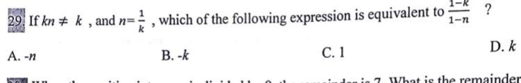 29: If kn≠ k , and n = 1/k , which of the following expression is equivalent to (1-k-example-1