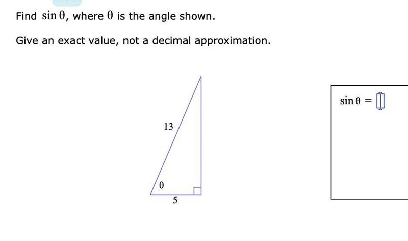 Find sinθ, where θ is the angle shown.Give an exact value, not a decimal approximation-example-1