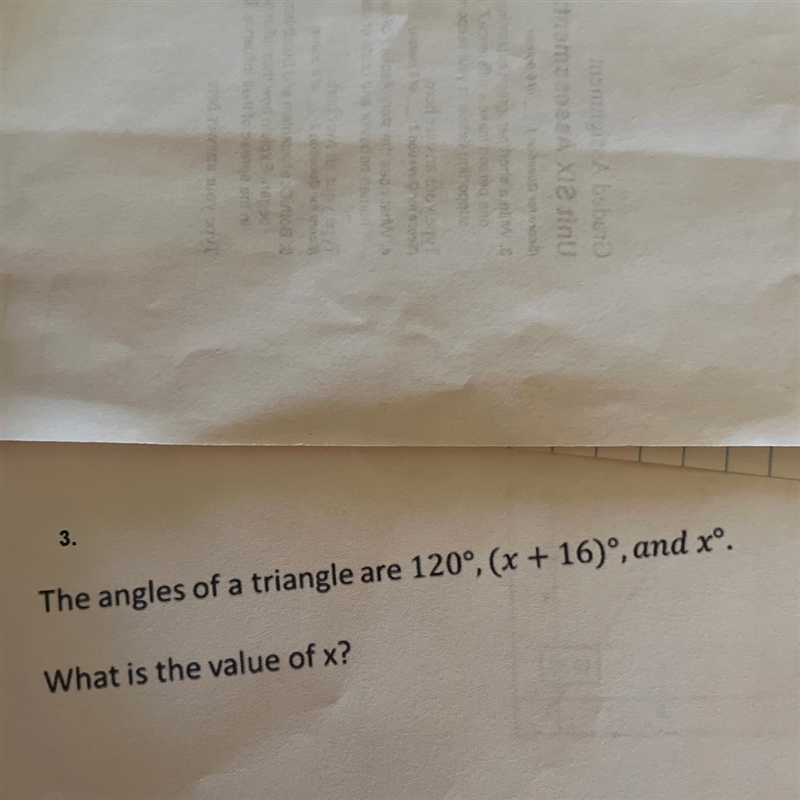 3. The angles of a triangle are 120°, (x + 16)°, and x°. What is the value of x? Pls-example-1