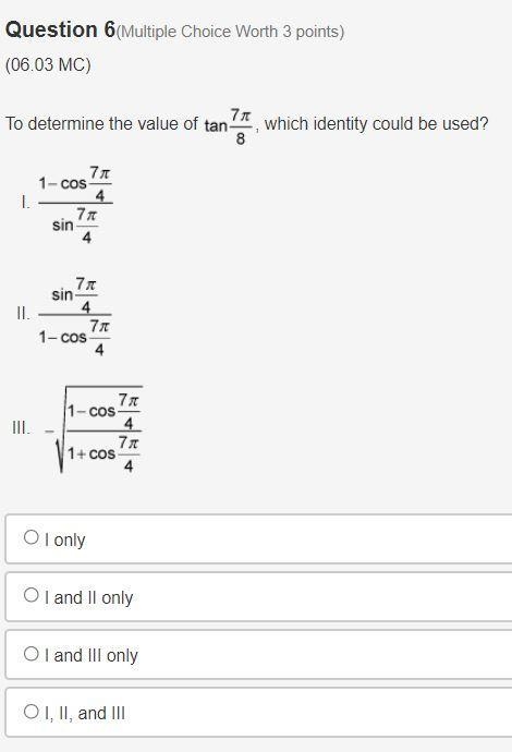 To determine the value of tangent of 7 times pi over 8, which identity could be used-example-1