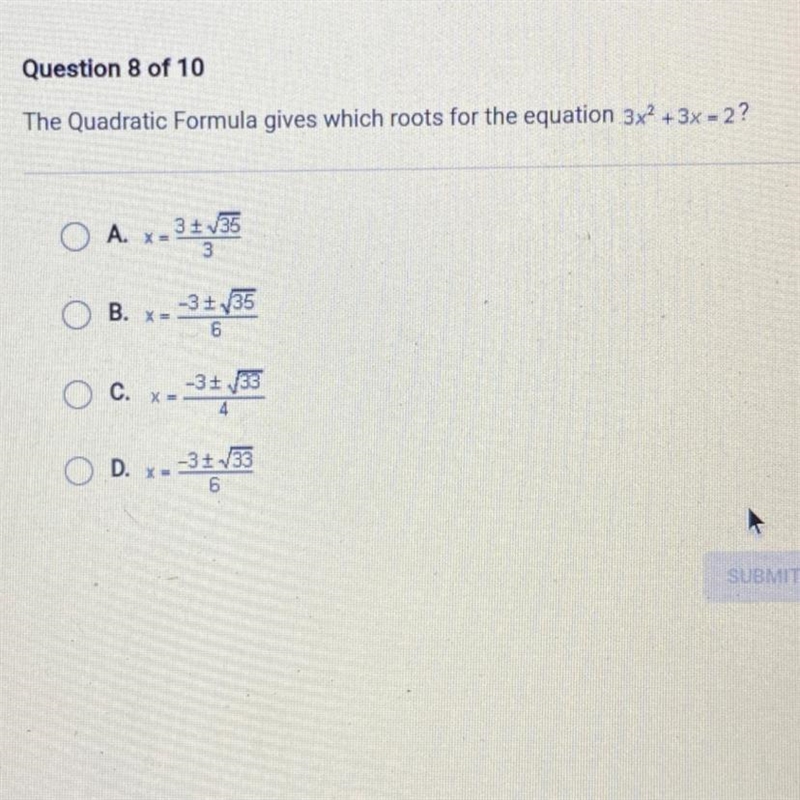 The Quadratic Formula gives which roots for the equation 3x + 3x - 2?OA. xa 31 v35OB-example-1