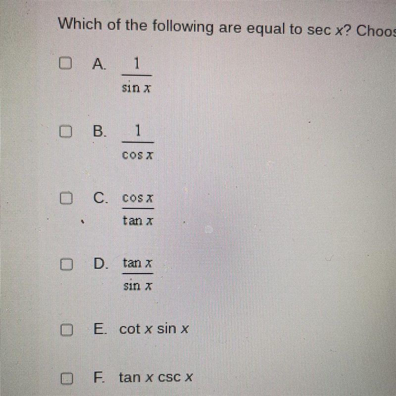 Which of the following are equal to sec x? Choose all that apply. 3 answers-example-1