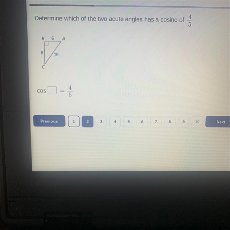 Determine which of the two acute angles has a cosine ofB 6 A8COS1011//CT/P-example-1