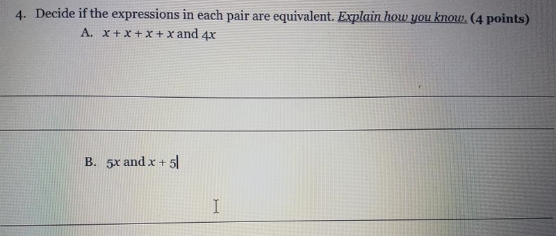 Decide if the expression in each pair of equivalent explain how you know A.x+x+x+x-example-1