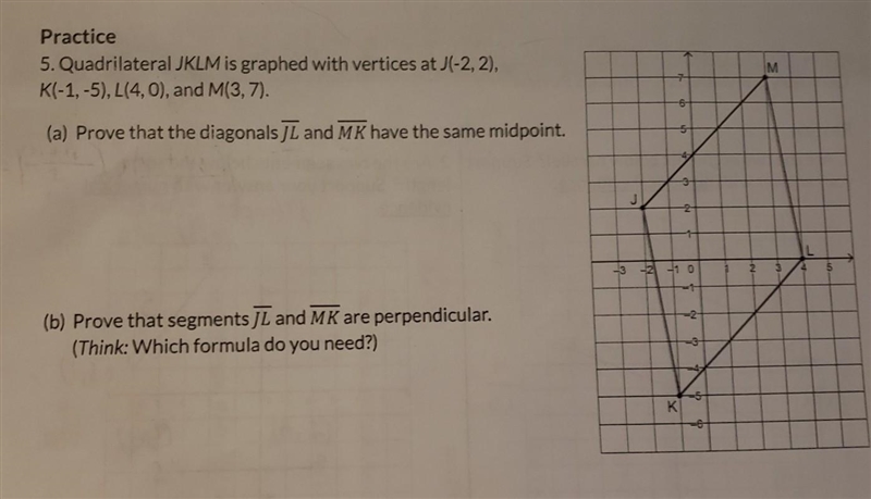 Quadrilateral JKLM is graphed with vertices at J(-2,2), K(-1,-5), L(4,0), and M(3,7). A-example-1