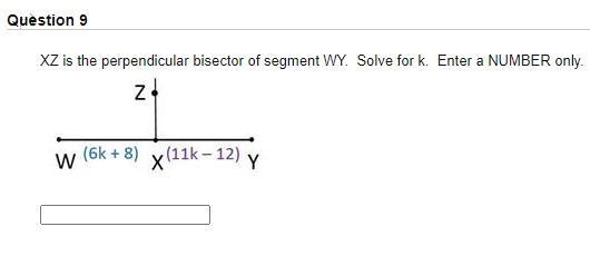 XZ is the perpendicular bisector of segment WY. Solve for k. Enter a NUMBER only.-example-1