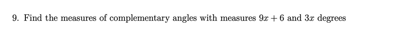 Find the measures of complementary angles with measures 9x+6 and 3x degress-example-1