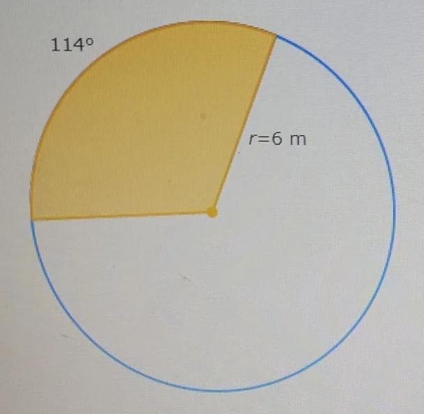 The radius of a circle is 6 meters. What is the area of a sector bounded by a 114° arc-example-1