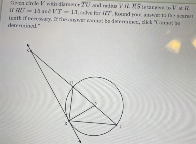 Given circle V with diameter TU and radius VR. RS is tangent to V at R. If RU =15 and-example-1