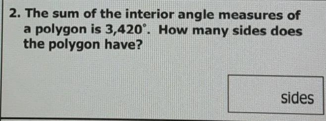 The sum of the interior angle measure of a polygon is 3,420°. how many sides does-example-1