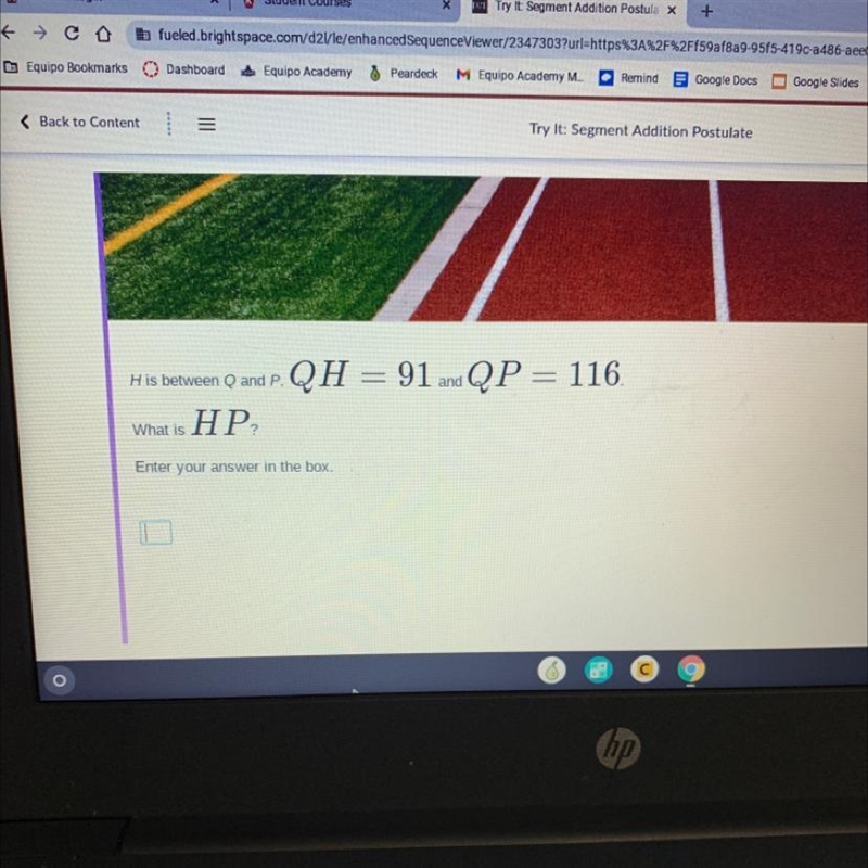 H is between Q and P QH= 91 QP= 116 What is HP ?-example-1