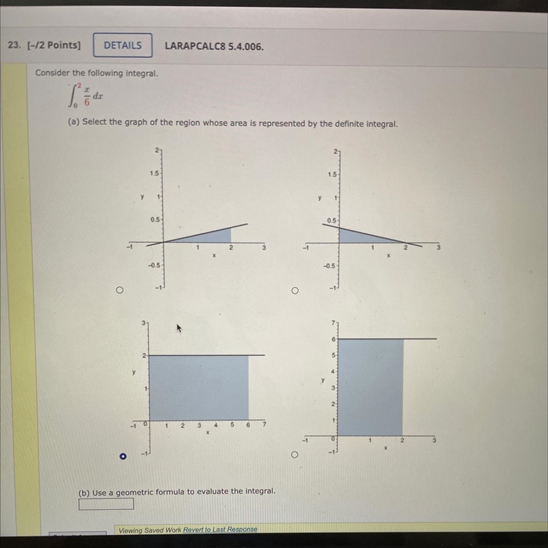 Consider the following integral La (0) Select the graph of the region whose area is-example-1