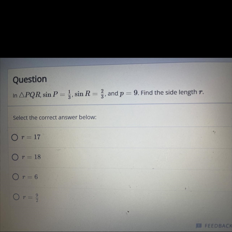 QuestionIn PQR, sin P = 1/3, sin R = 2/3,and p = 9. Find the side length r.-example-1