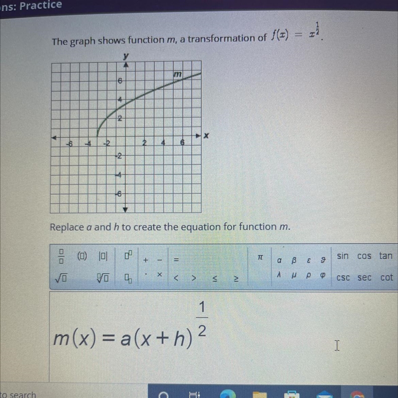 the graph shows function m, a transformation of f(x) = x^1/2replace a and h to create-example-1