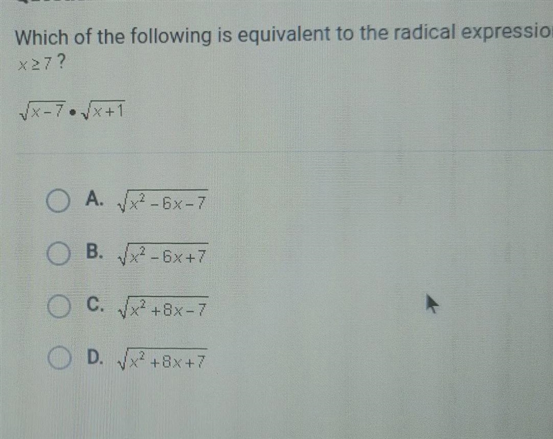 Which of the following is equivalent to the radical expression below when x is greater-example-1