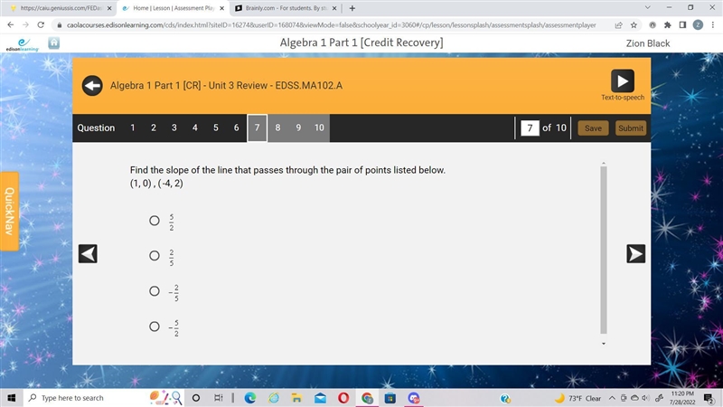 Find the slope of the line that passes through the pair of points listed below.(1, 0) , (-4, 2)-example-1