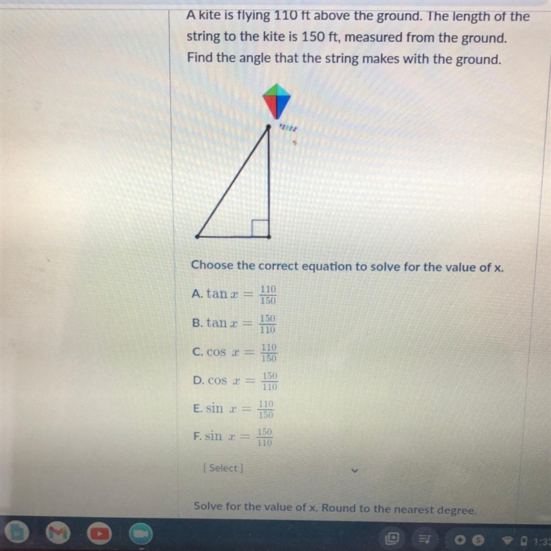 A kite is flying 110ft above the ground. The length of the string to the kite is 150ft-example-1