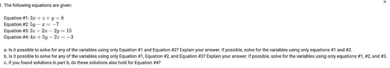 The following equations are givenEquation #1 3x+z+y=8Equation #2 5y-x=-7Equation #3 3z-example-1