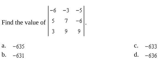 Find the value of (-6, -3, -5) (5, 7, -6) (3, 9, 9)-example-1