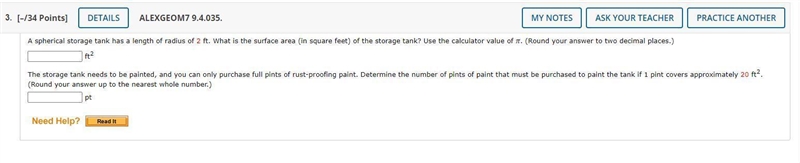 A spherical storage tank has a length of radius of 2 ft. What is the surface area-example-1