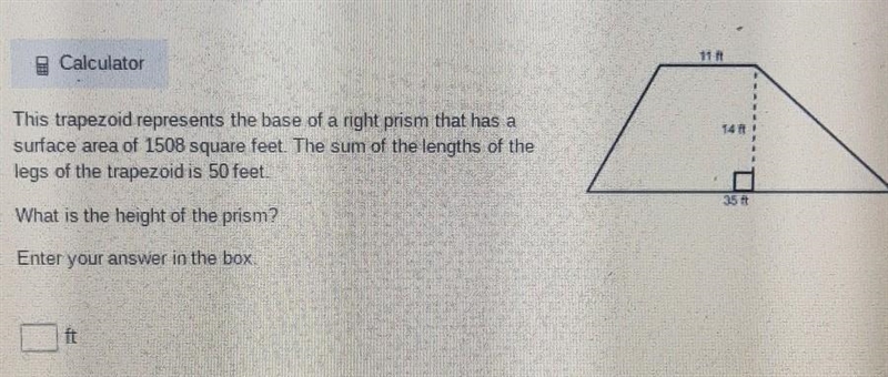 Calculator 14 This trapezoid represents the base of a right prism that has a surface-example-1