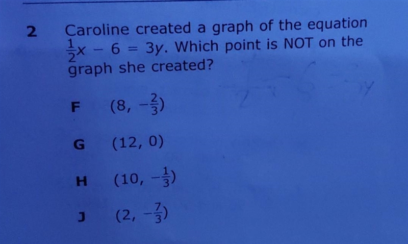 Caroline created a graph of the equation 1/2x - 6 = 3y. Which point is NOT on the-example-1