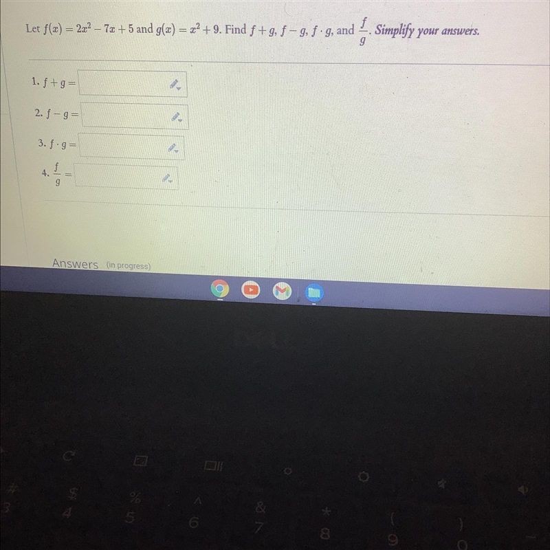 Let f(x) = 2x2 – 7x + 5 and g(x) = x2 + 9. Find f +9, f-9, f.g, and Simplify your-example-1