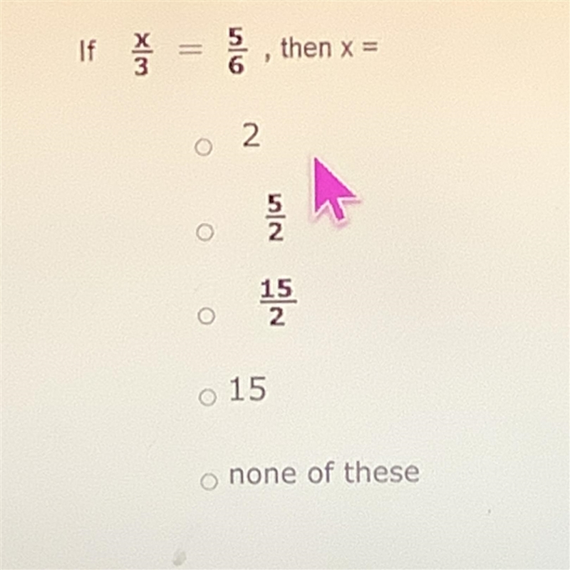 If x/3 = 5/6, then x =-example-1