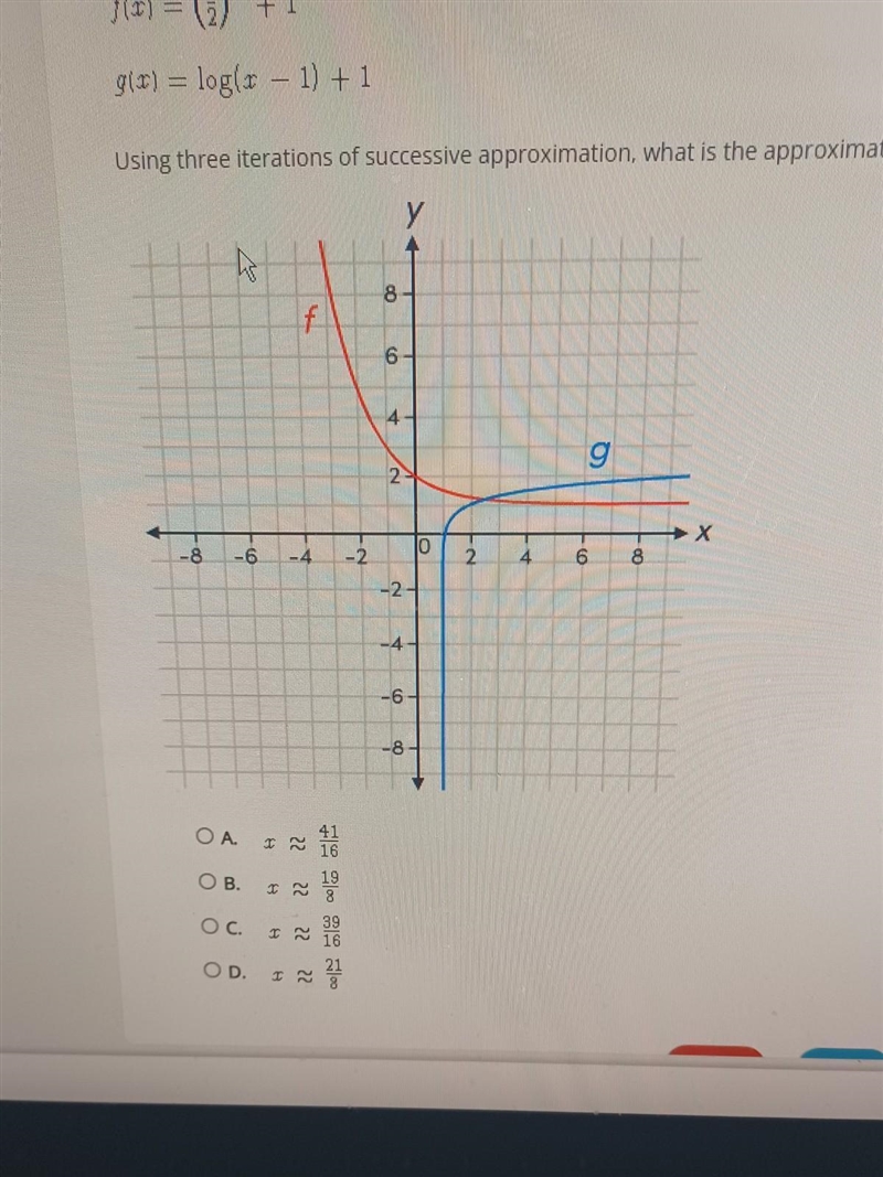 Consider functions f and g f(x)=(1=2)^×+1 g(x)= log(x - 1) +1 Using three iterations-example-1