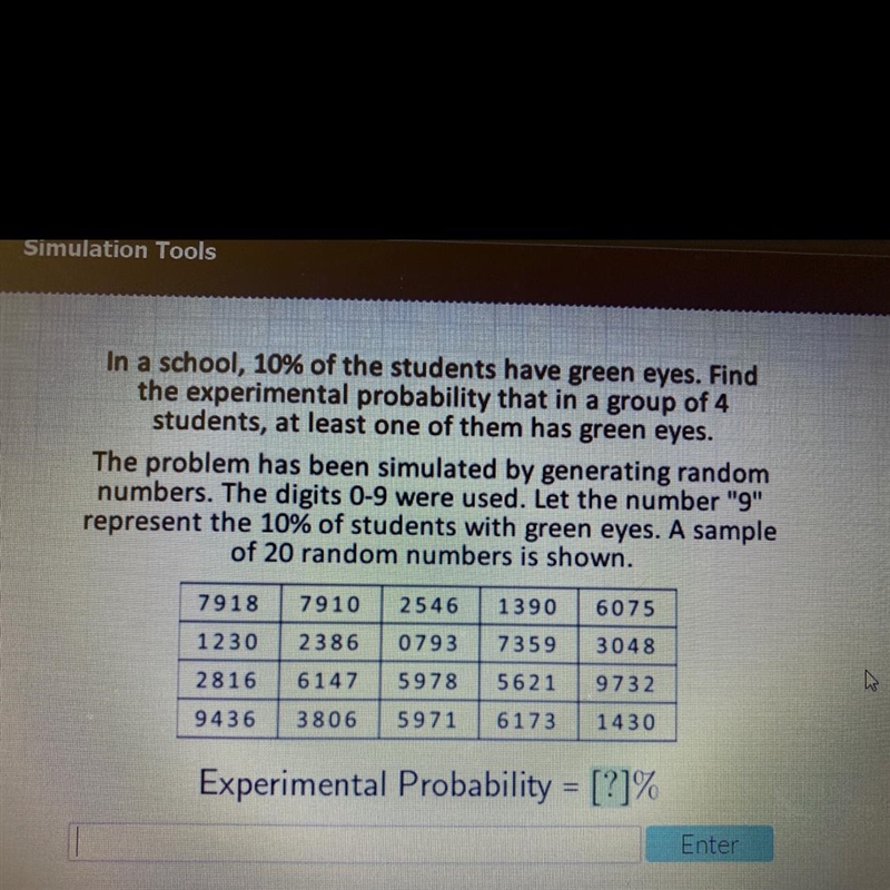 In a school, 10% of the students have green eyes. Findthe experimental probability-example-1