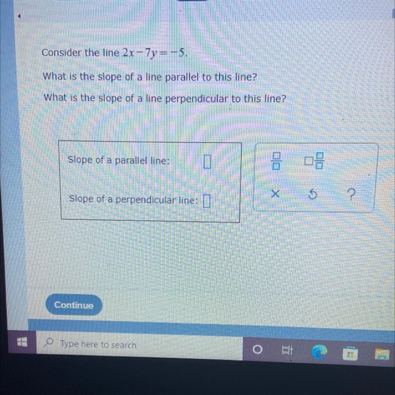 Consider the line 2x - 7y = - 5 What is the slope of a line parallel to this line-example-1