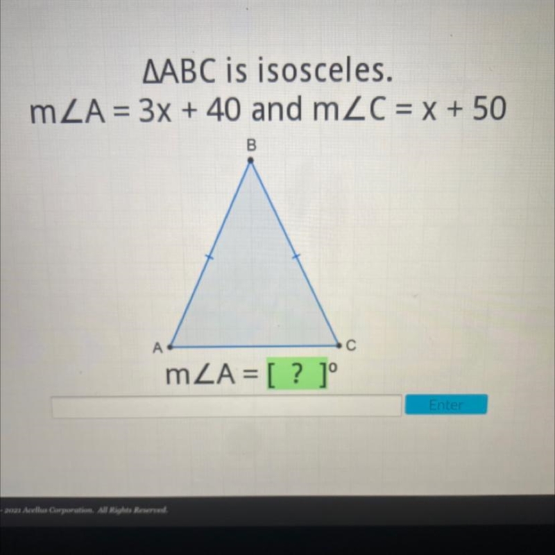 AABC is isosceles.mZA = 3x + 40 and mZC = x + 50BAmZA= [ ? 1°-example-1