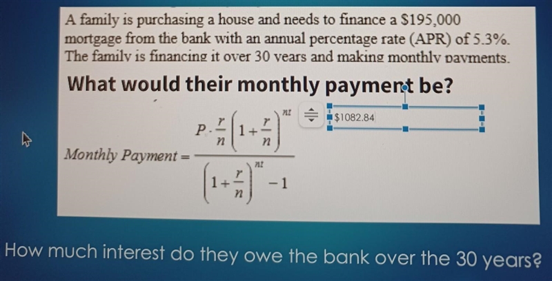 A family is purchasing a house and needs to finance a $195,000 mortgage from the bank-example-1