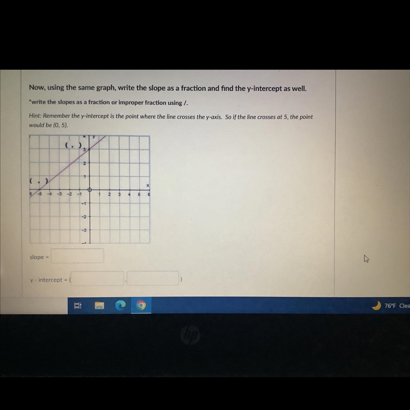 Write 5e slopes as a fraction or improper fraction using a slash-example-1