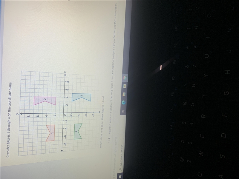 Consider figures 1 through 4 on the coordinate plane.Y 8 6 4 2-2 0-2-4-6Which statement-example-1