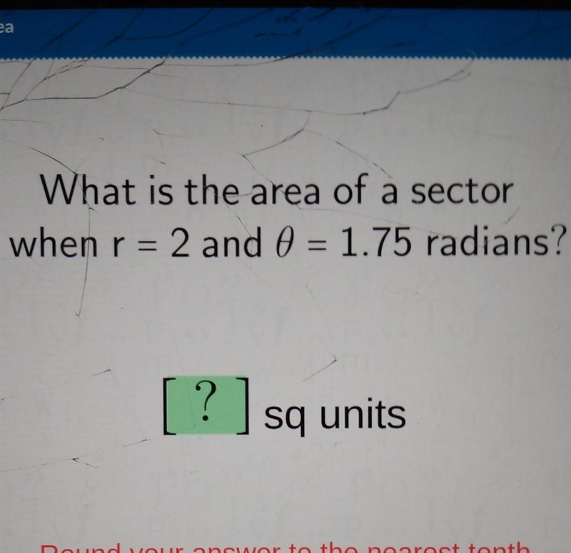 What is the area of a sector when r = 2 and 0 = 1.75 radians?​-example-1