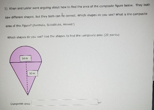 can anavar we're arguing about how to find the area of the composite figure below-example-1